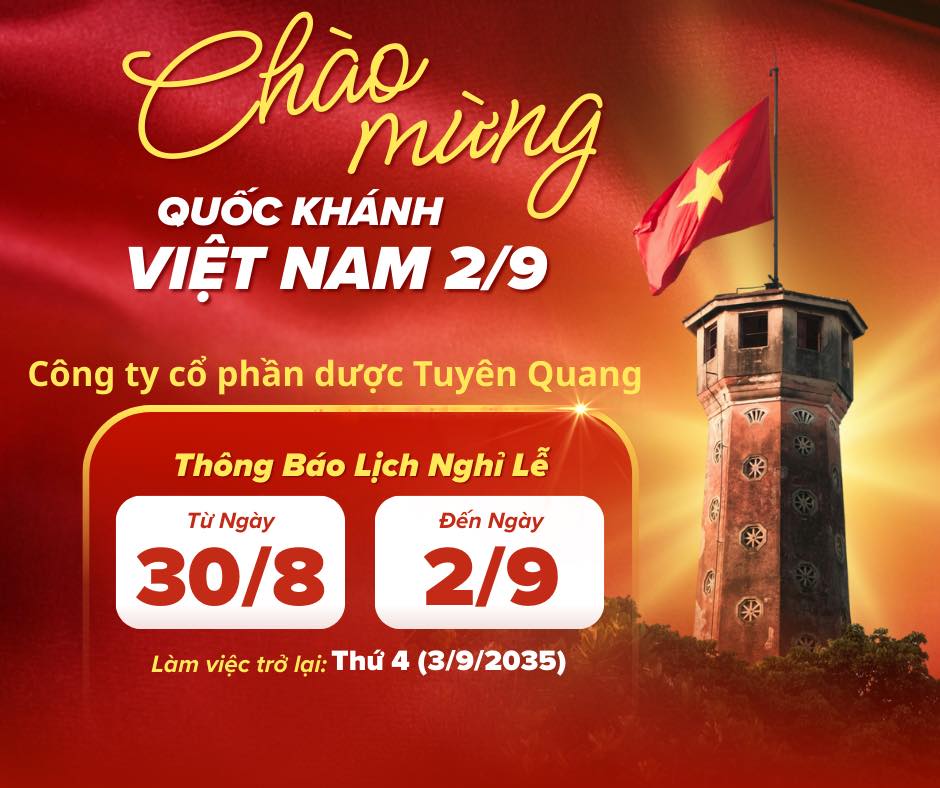 CÔNG TY CỔ PHẦN DƯỢC TUYÊN QUANG THÔNG BÁO NGHỈ LỄ 2/9